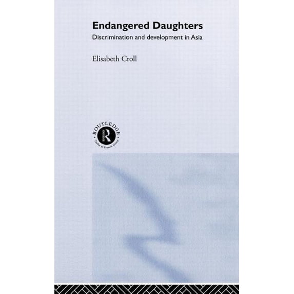Endangered Daughters: Discrimination and Development in Asia, (Hardcover)