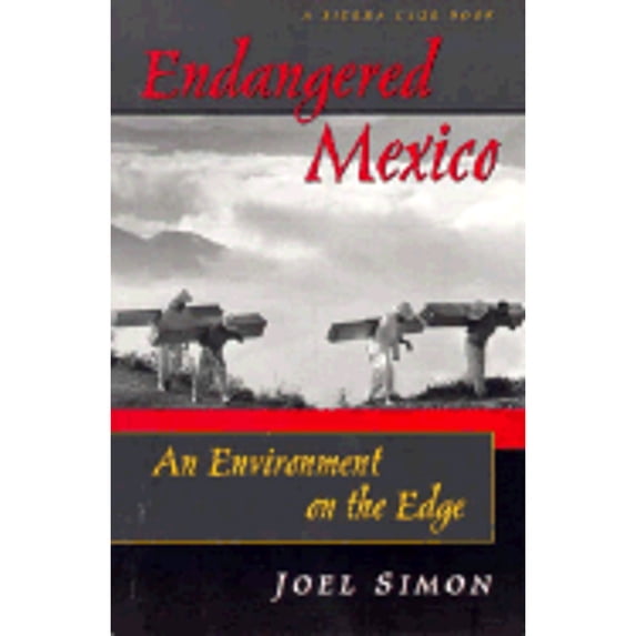 Pre-Owned Endangered Mexico: An Environment on the Edge (Paperback) 1578050162 9781578050161