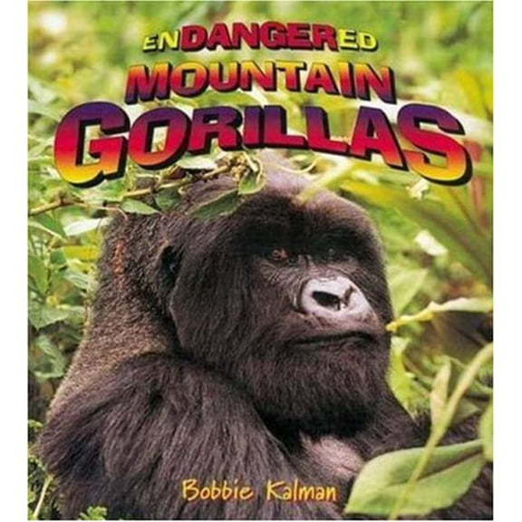 Pre-Owned Endangered Mountain Gorillas (Earth's Endangered Animals) (Paperback) 0778719014 9780778719014