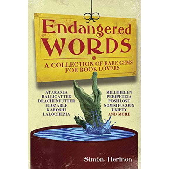 Pre-Owned Endangered Words: A Collection of Rare Gems for Word Lovers (Paperback) 1602397120 9781602397125