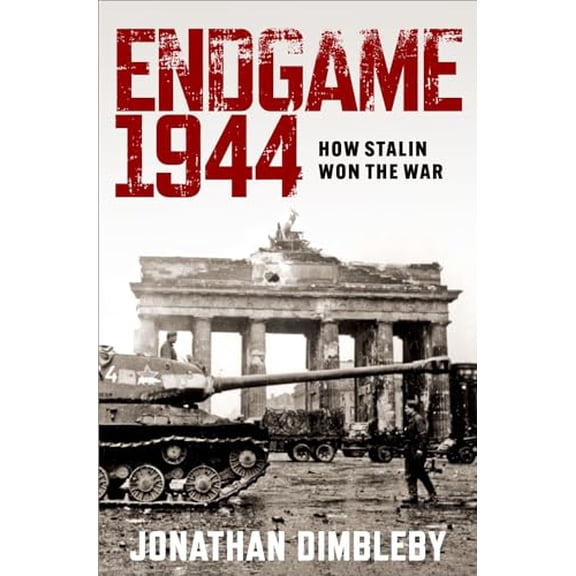 Pre-Owned Endgame 1944: How Stalin Won the War, 9780197765319, 0197765319, Hardcover,