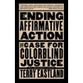 thumbnail image 1 of Ending Affirmative Action: The Case for Colorblind Justice, (Paperback), 1 of 1