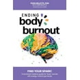 thumbnail image 1 of Ending Body Burnout: Find Your Spark, (Paperback), 1 of 1