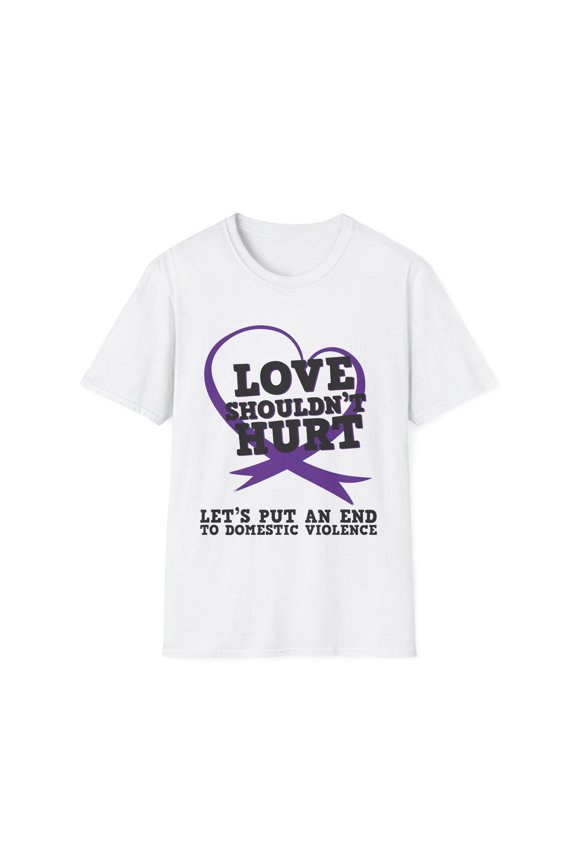 Ending Domestic Violence Inspirational Quote Gift | Cute Conflict Awareness Message Men Women Unisex Softstyle T-Shirt