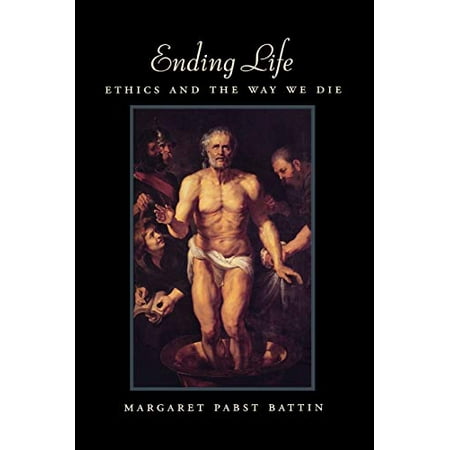 Pre-Owned Ending Life: Ethics and the Way We Die (Paperback) 0195140273 9780195140279