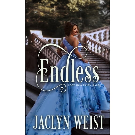 Lost in a Fairy Tale Endless: A Modern Cinderella Tale, Book 3, (Paperback)