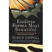 Endless Forms Most Beautiful The New Science of Evo Devo and the Making of the Animal Kingdom