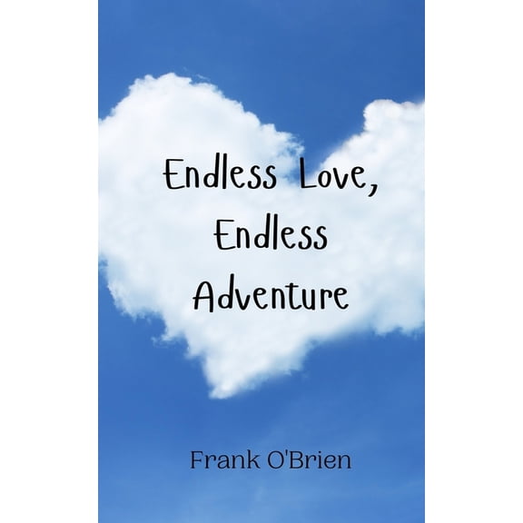 Endless Love, Endless Adventure, (Paperback)