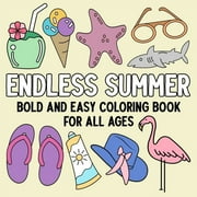 Endless Summer Bold and Easy Coloring Book for All Ages, Paperback
