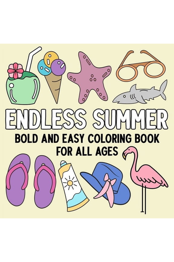 Endless Summer: Bold and Easy Coloring Book for All Ages, (Paperback)