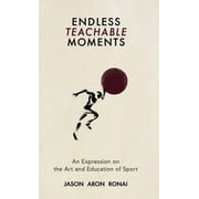 Endless Teachable Moments, Hardcover