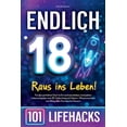 thumbnail image 1 of Endlich 18! Raus ins Leben - 101 Lifehacks: FÃ¼r den perfekten Start ins Erwachsenenleben, kompakter Lebensratgeber zum 1, (Paperback), 1 of 1