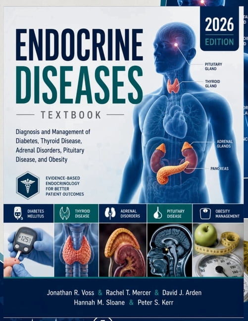 Endocrine Diseases Textbook: Diagnosis and Management of Diabetes, Thyroid Disease, Adrenal Disorders, Pituitary Disease, (Paperback)