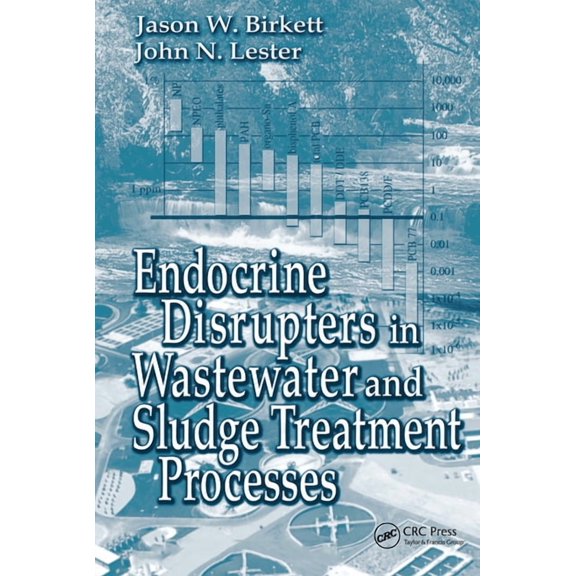 Endocrine Disrupters in Wastewater and Sludge Treatment Processes, (Paperback)