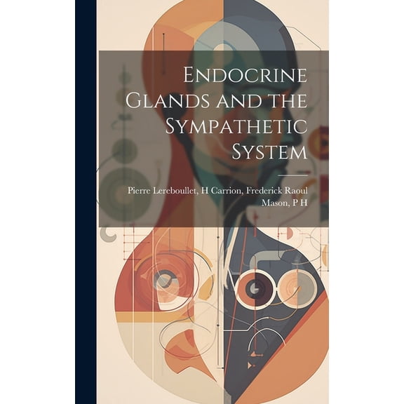 Endocrine Glands and the Sympathetic System (Hardcover)