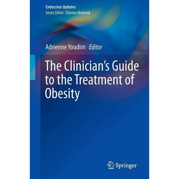 Endocrine Updates The Clinician's Guide to the Treatment of Obesity, (Paperback)