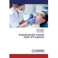 thumbnail image 1 of Endodontically Treated Teeth V/S Implants (Paperback), 1 of 1