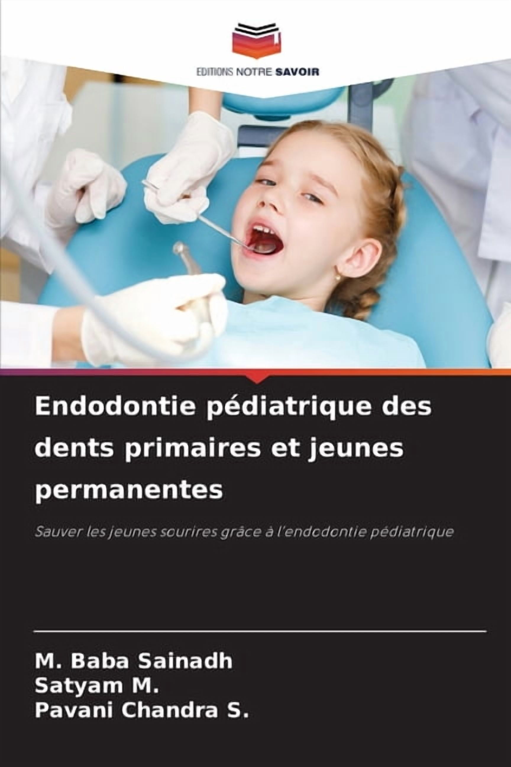 Endodontie pÃ©diatrique des dents primaires et jeunes permanentes, (Paperback)