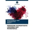 thumbnail image 1 of Endogene Pigmentierte Läsionen Der Mundhöhle (Paperback), 1 of 1