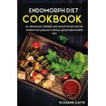 thumbnail image 1 of Endomorph Diet: 40+ Breakfast, Dessert and Smoothie Recipes designed for a healthy and balanced Endomorph diet, 1 of 1