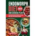 thumbnail image 1 of Endomorph Diet and Exercise Plan 2024: The Comprehensive Weight Loss Guide with Over 50 Tasty and Delicious Recipes, (Paperback), 1 of 1