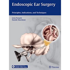 Pre-Owned Endoscopic Ear Surgery: Principles, Indications, and Techniques [Hardcover] Presutti, Livio and Marchioni, Daniele