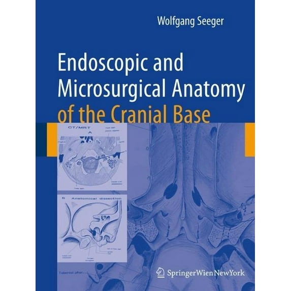 Endoscopic and Microsurgical Anatomy of the Cranial Base, (Hardcover)