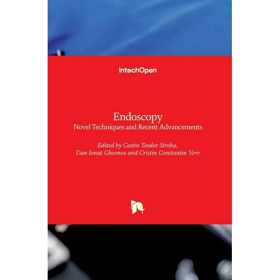 Endoscopy: Novel Techniques and Recent Advancements (Hardcover)