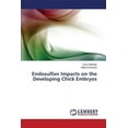 thumbnail image 1 of Endosulfan Impacts on the Developing Chick Embryos (Paperback), 1 of 1
