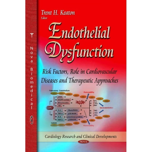 Endothelial Dysfunction : Risk Factors, Role in Cardiovascular Diseases and Therapeutic Approaches