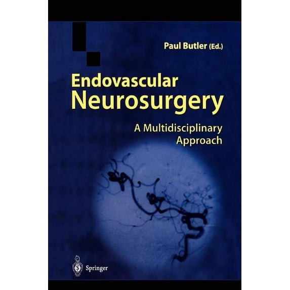 Endovascular Neurosurgery: A Multidisciplinary Approach, (Paperback)