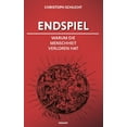 thumbnail image 1 of Endspiel - Warum die Menschheit verloren hat (Paperback), 1 of 1
