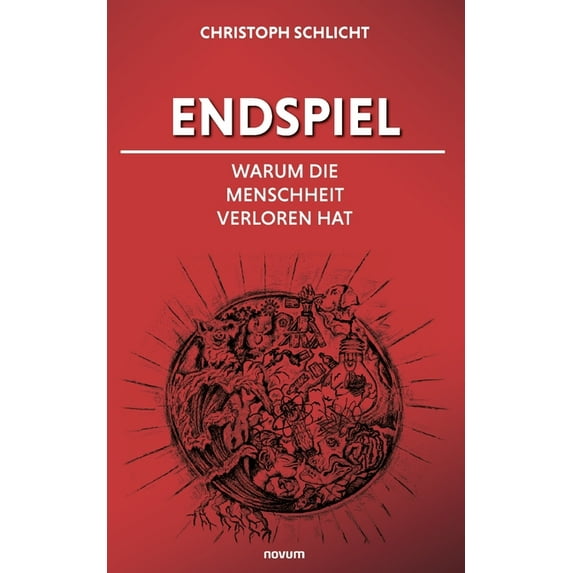 Endspiel - Warum die Menschheit verloren hat (Paperback)