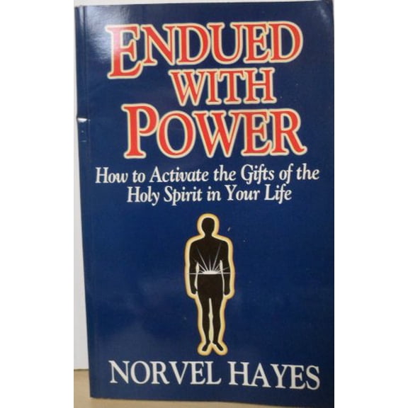 Pre-Owned Endued With Power: How to Activate the Gifts of the Holy Spirit in Your Life (Paperback) 0892748850 9780892748853