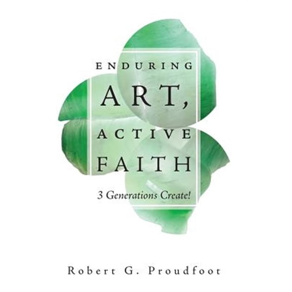 Pre-Owned Enduring Art, Active Faith: 3 Generations Create! (Hardcover)
