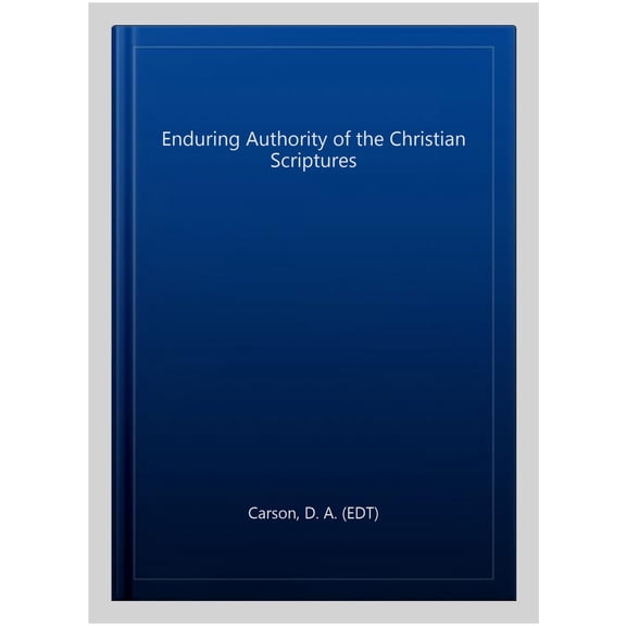Pre-Owned Enduring Authority of the Christian Scriptures