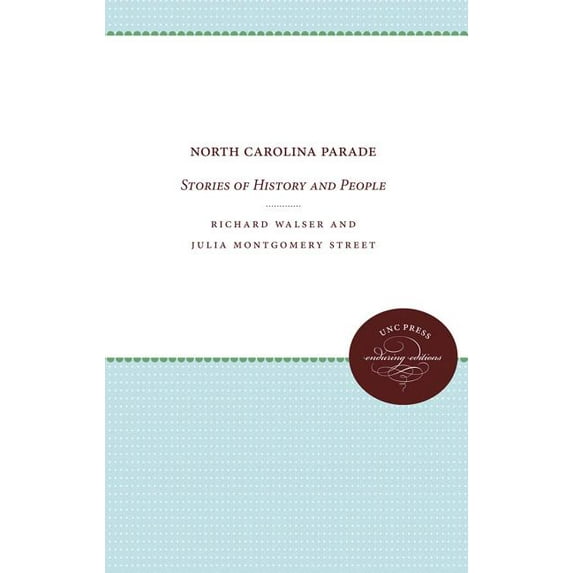 Enduring Editions North Carolina Parade: Stories of History and People, (Paperback)