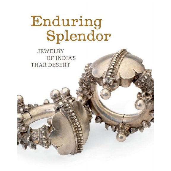 Enduring Splendor: Jewelry of India's Thar Desert, (Paperback)