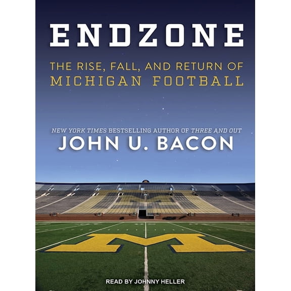 Endzone: The Rise, Fall, and Return of Michigan Football (Audiobook)