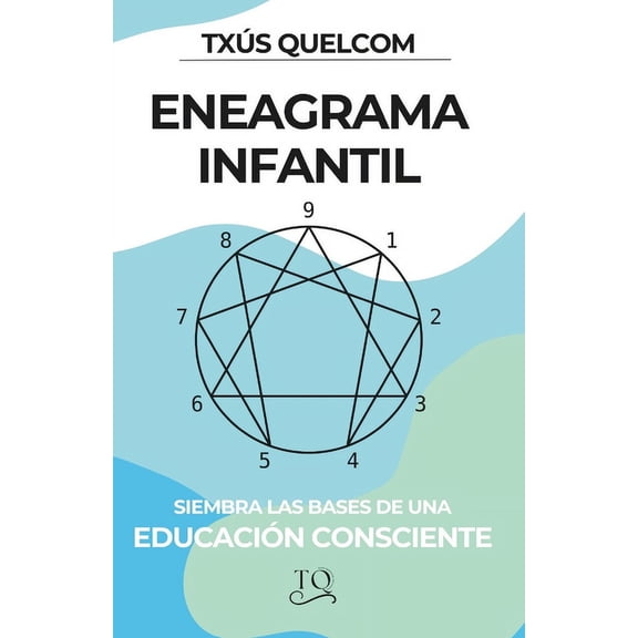Eneagrama infantil: Siembra las bases de una educacin consciente (Paperback)
