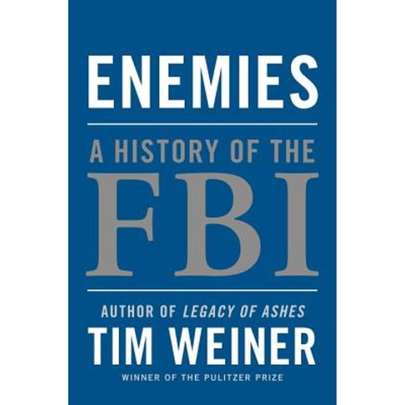 Pre-Owned Enemies: A History of the FBI (Hardcover) 1400067480 9781400067480