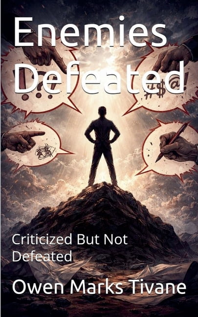 Enemies Defeated Enemies Defeated: Criticized But Not Defeated, Book 8, (Paperback)