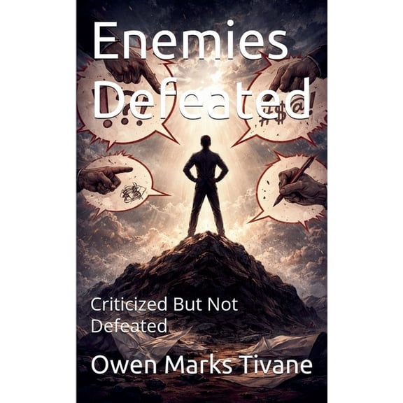 Enemies Defeated Enemies Defeated: Criticized But Not Defeated, Book 8, (Paperback)