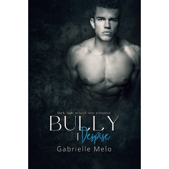 Enemies to Lovers Club: Bully I Despise : Dark High School MM Romance (Series #5) (Paperback)