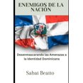 thumbnail image 1 of Enemigos de la Nación: Desenmascarando las Amenazas a la Identidad Dominicana, (Paperback), 1 of 1