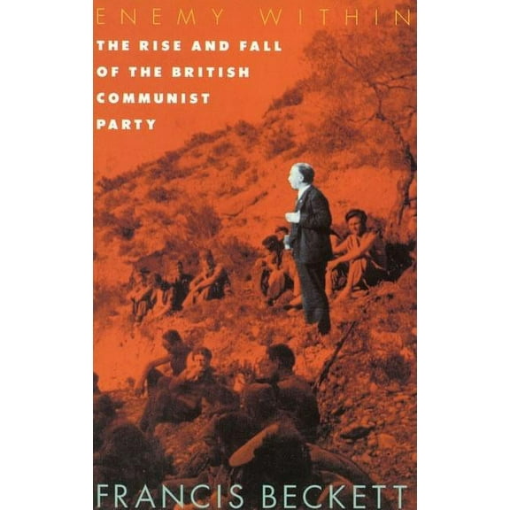 Enemy Within : The Rise and Fall of the British Communist Party (Edition 2) (Paperback)