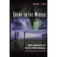 thumbnail image 1 of Pre-Owned Enemy in the Mirror: Islamic Fundamentalism and the Limits of Modern Rationalism: A Work of Comparative Political Theory (Paperback) 069105844X 9780691058443, 1 of 1
