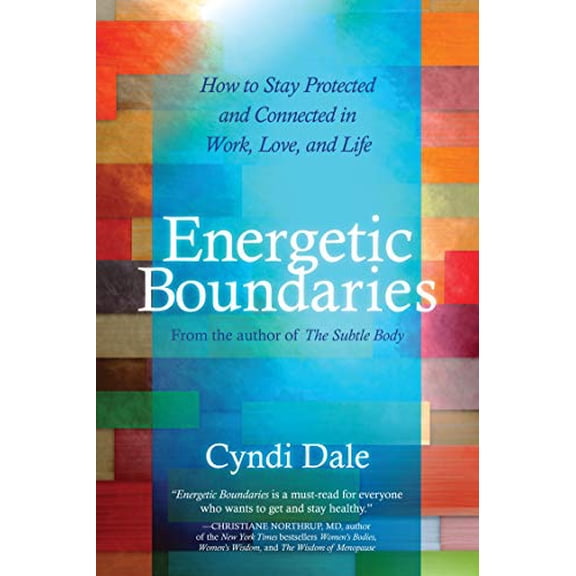 Pre-Owned Energetic Boundaries: How to Stay Protected and Connected in Work, Love, and Life (Paperback) 1604075619 9781604075618