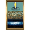 thumbnail image 1 of Energetic Vibrating Frequency, (Paperback), 1 of 1