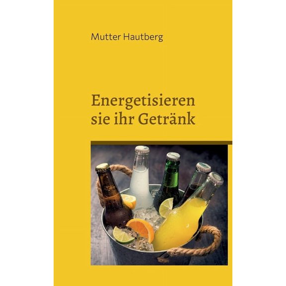 Energetisieren sie ihr Getrnk: Trinken sie sich vital, (Paperback)